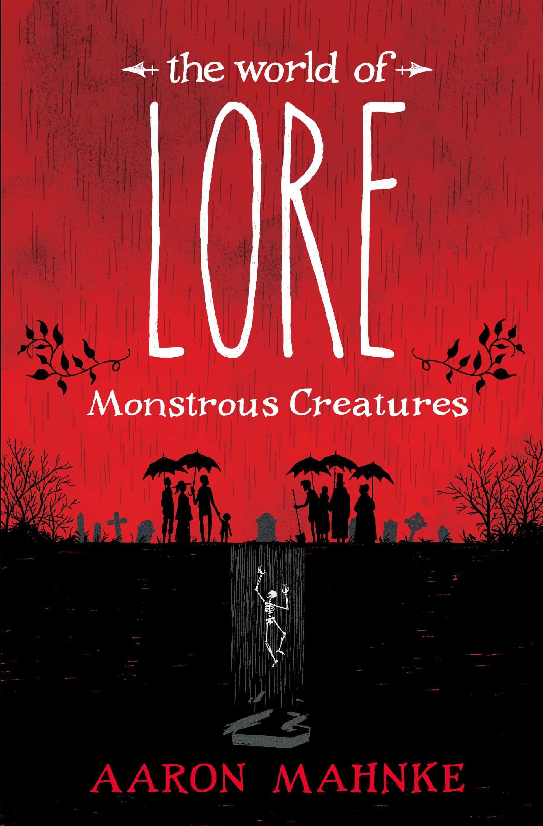 The World of Lore_Monstrous Creatures_by Aaron Mahnke